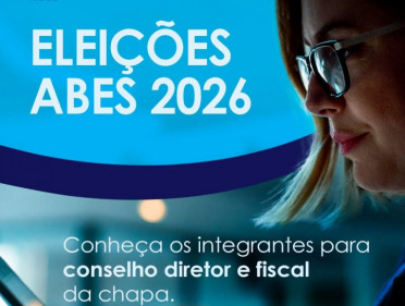 ABES NACIONAL ELEGE NOVA DIRETORIA E CONSELHOS PARA O BI&Ecirc;NCIO 2026/2028