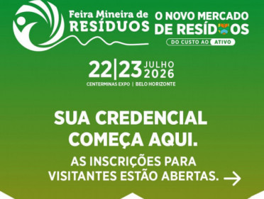 INSCRI&Ccedil;&Otilde;ES ABERTAS PARA A 5&ordf; FEIRA MINEIRA DE RES&Iacute;DUOS